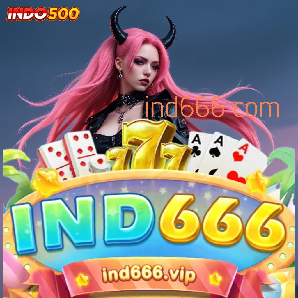 IND666 COM ♒ versi 2.577.66 inovasi versi 2.577.66