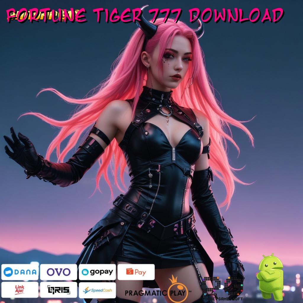 FORTUNE TIGER 777 DOWNLOAD , menggapai sukses terbesar