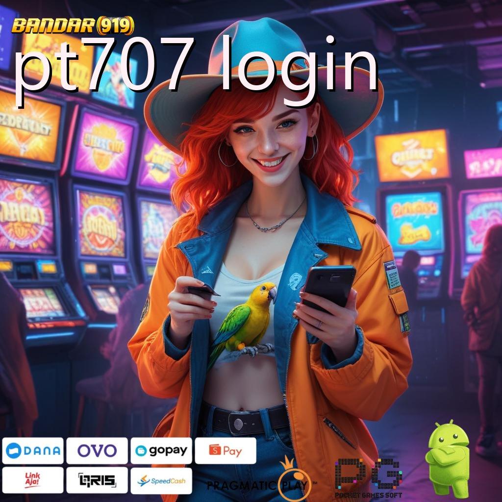 PT707 LOGIN | Deposit Super Singkat APK Gacor 2025 Penuh Harapan Cuan!