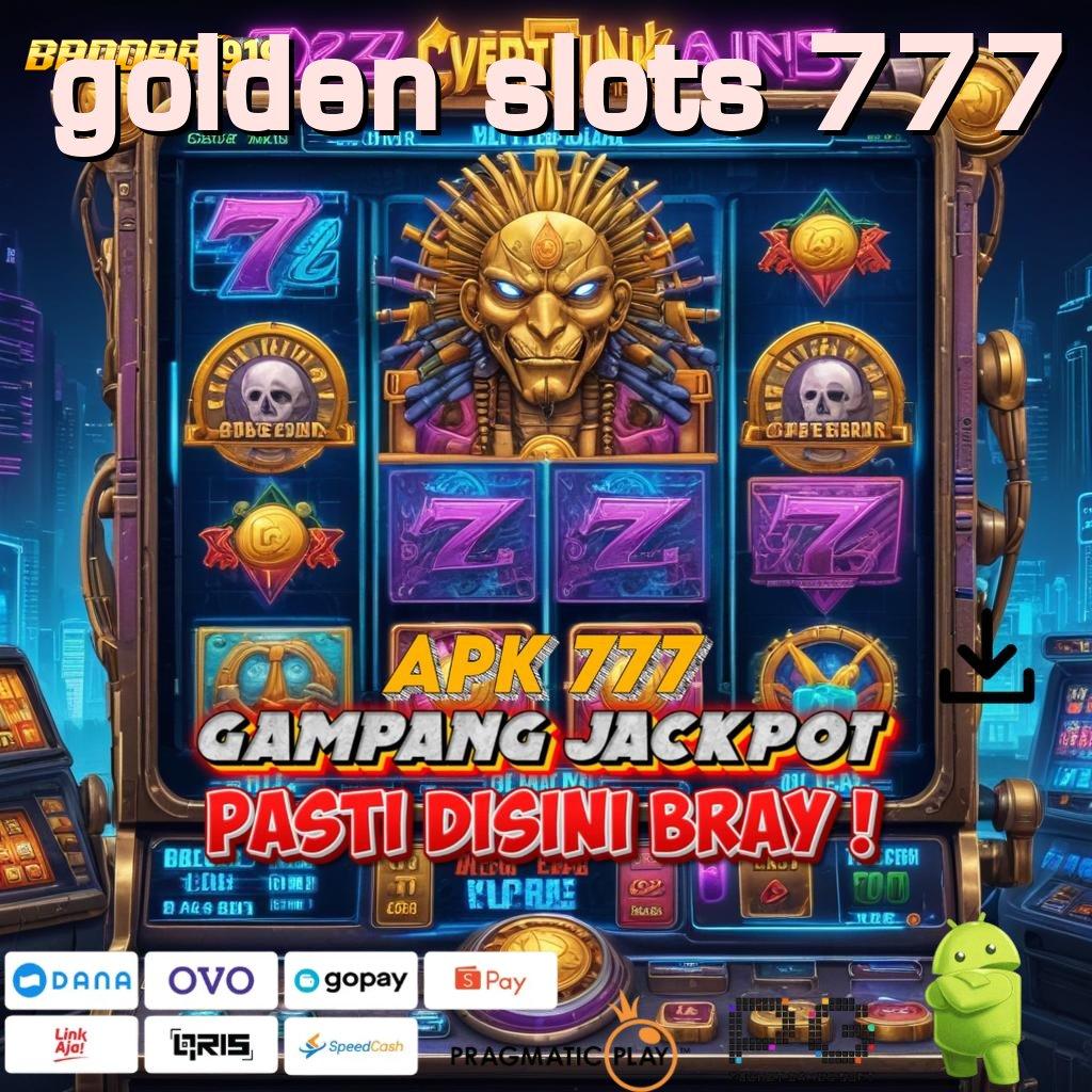 GOLDEN SLOTS 777 > mesin cuan kaya langsung tanpa rugi!