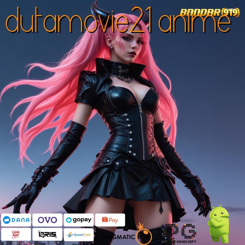 DUTAMOVIE21 ANIME | Bonus Besar APK Android iOS Ruang Akses