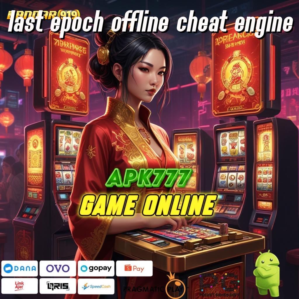 LAST EPOCH OFFLINE CHEAT ENGINE @ Menawarkan Nyaman dan Simpel Cepat Terbiasa