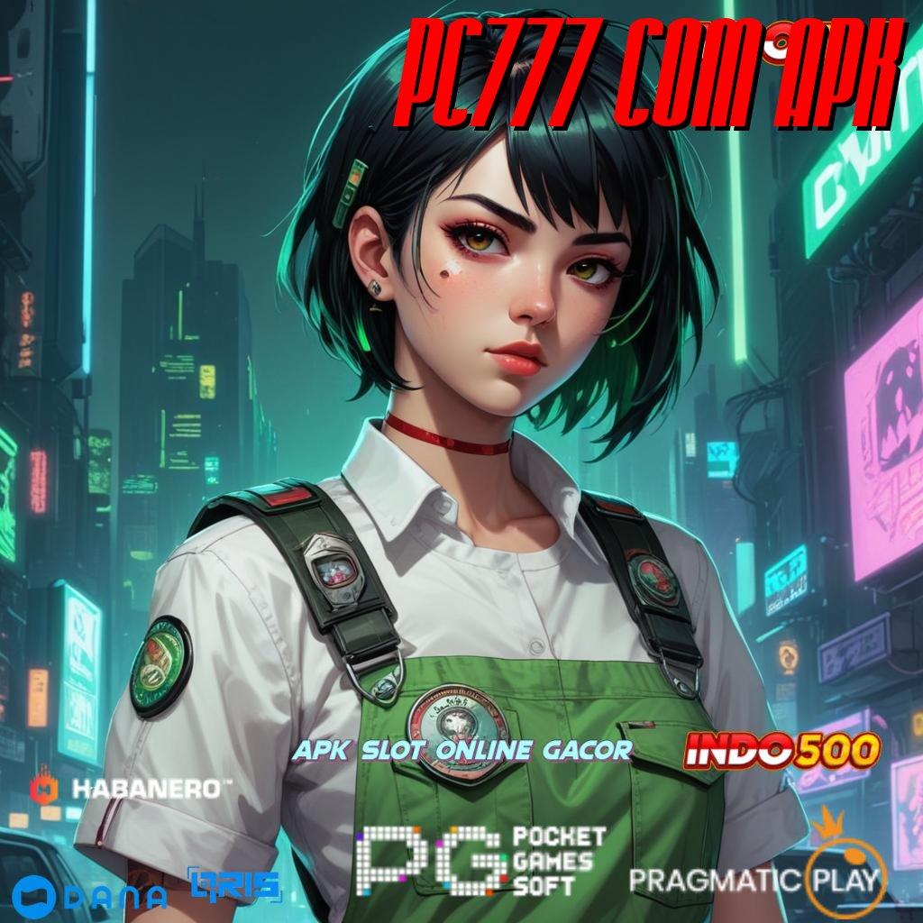 PC777 COM APK ➜ lucky spin menumpuk customer