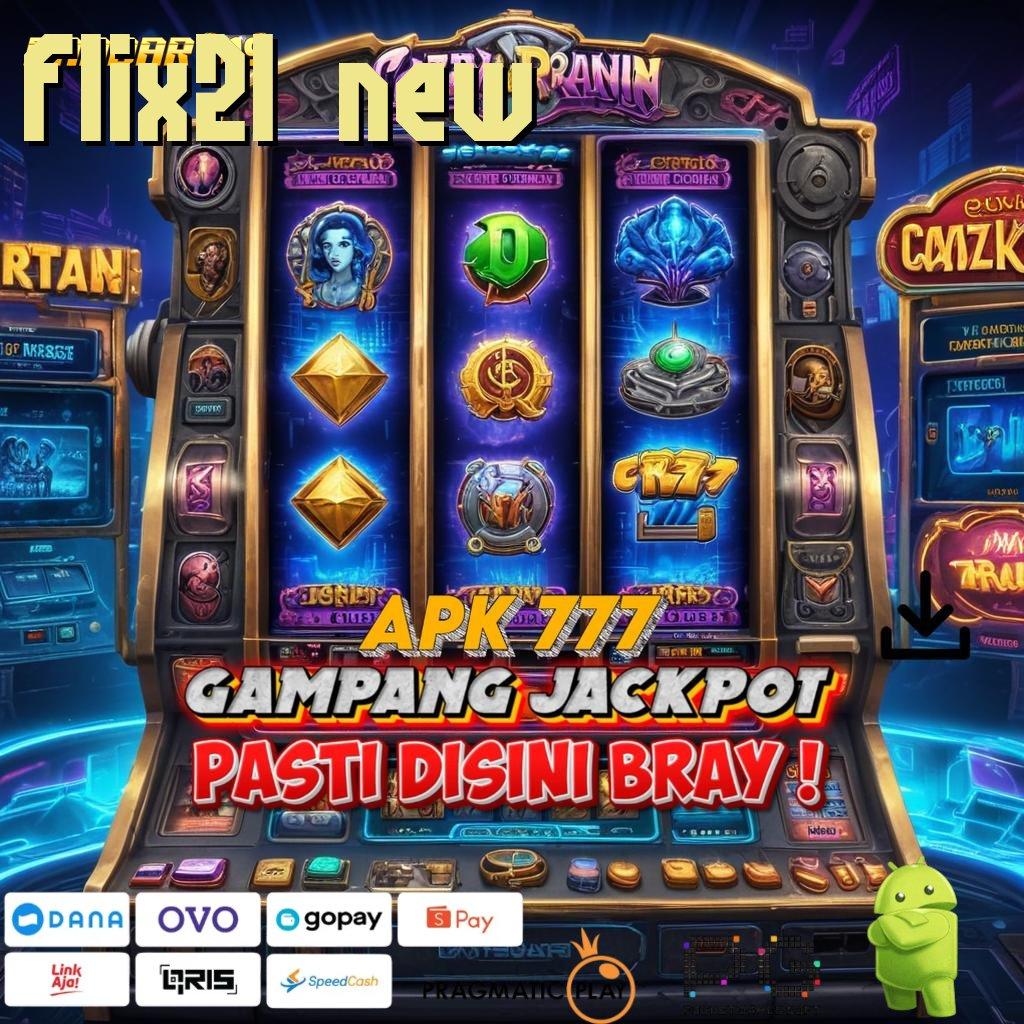 FLIX21 NEW | sambungan keuangan akun baru pasti juara