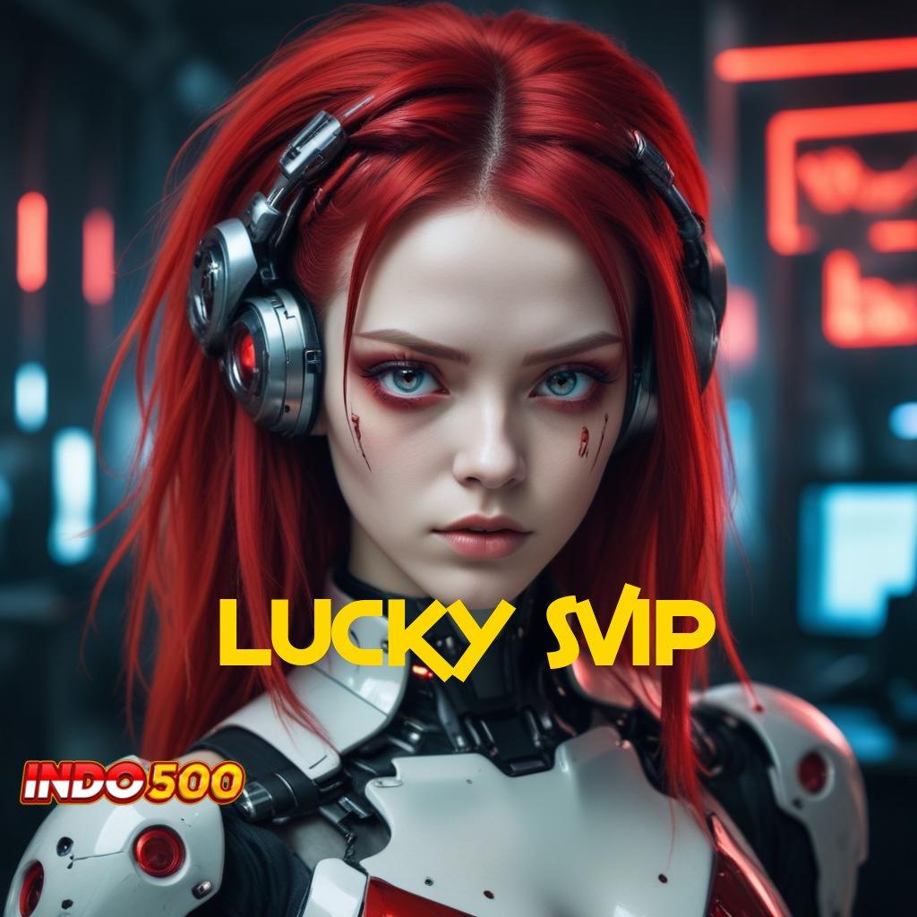 LUCKY SVIP Penyedia Layanan Stabil untuk Kebutuhan Masa Kini