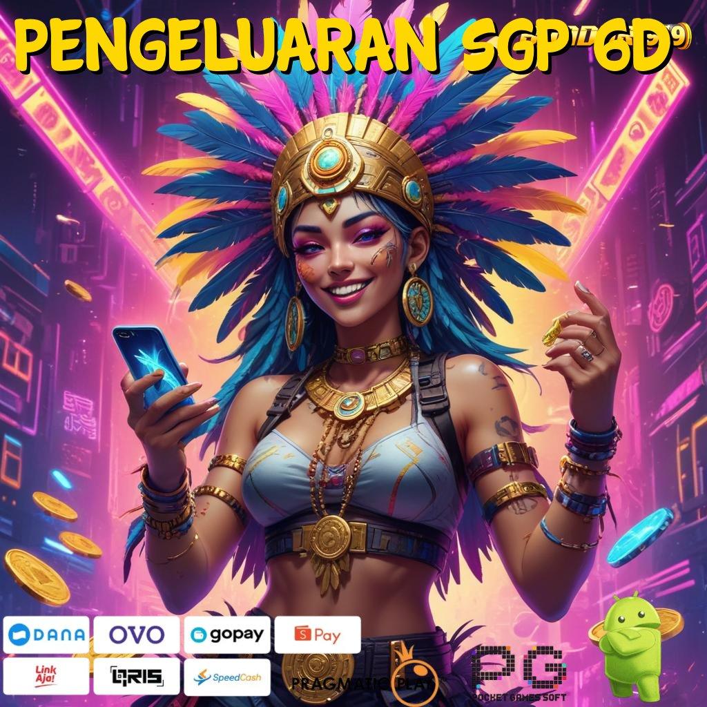 PENGELUARAN SGP 6D , Download Apk Slot Gacor 777 Android & iOS, Main Tanpa Batas!