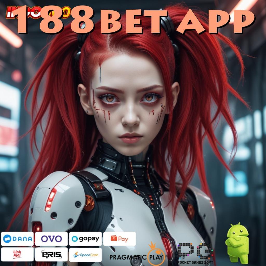 188BET APP Baru Adaptif Rute Cepat Menang